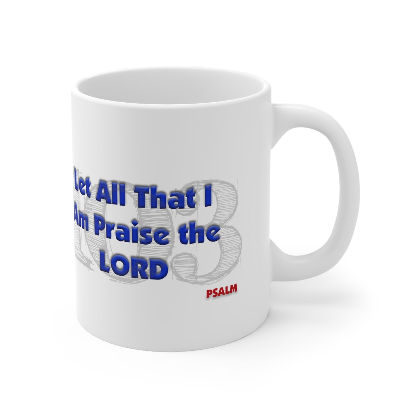 Ceramic Mug 11oz Psalm 103